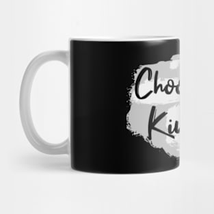 Choose Kindness (White letter) Mug